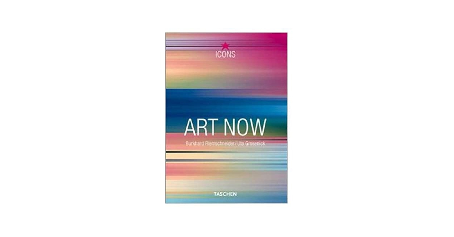 Art Now (TASCHEN Icons Series): TASCHEN: 9783822811603